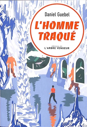 L'homme traqué - Daniel Guebel