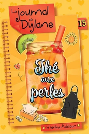 Le journal de Dylane. Thé aux perles - Marilou Addison