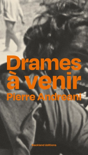 Drames à venir - Pierre Andreani