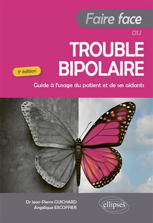 Faire face au trouble bipolaire : guide à l'usage du patient et de ses aidants - Jean-Pierre Guichard