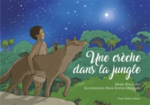 Une crèche dans la jungle - Marie Malcurat