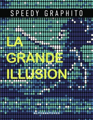 La grande illusion - Speedy Graphito