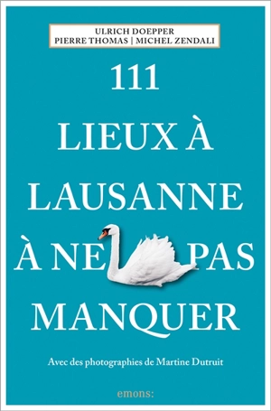 111 lieux à Lausanne à ne pas manquer - Ulrich Doepper