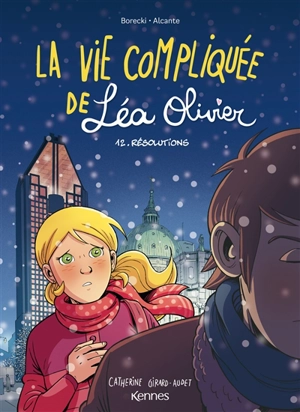 La vie compliquée de Léa Olivier. Vol. 12. Résolutions - Didier Alcante