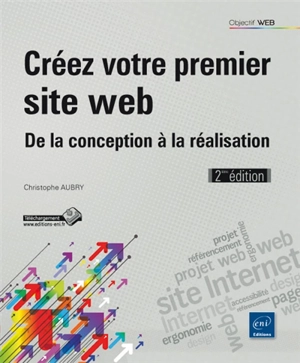 Créez votre premier site web : de la conception à la réalisation - Christophe Aubry