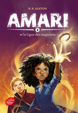 Amari. Vol. 2. Amari et la Ligue des magiciens - B.B. Alston