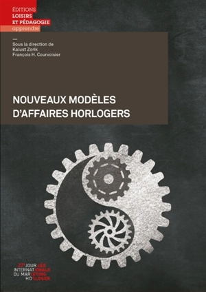 Nouveaux modèles d'affaires horlogers - Journée internationale du marketing horloger (27 ; 2023 ; La Chaux-de-Fonds, Suisse)