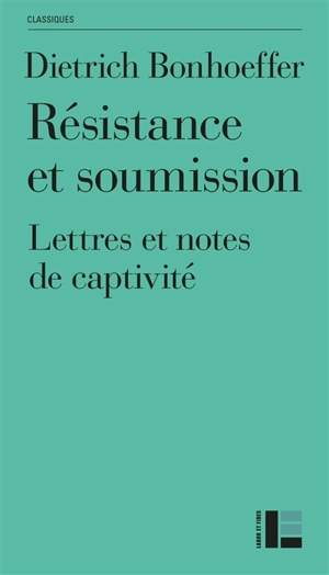 Résistance et soumission : lettres et notes de captivité - Dietrich Bonhoeffer