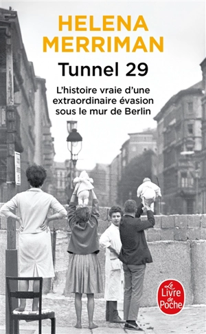 Tunnel 29 : l'histoire vraie d'une extraordinaire évasion sous le mur de Berlin - Helena Merriman