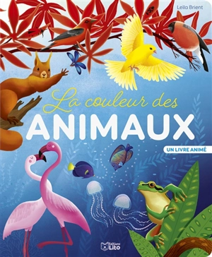 La couleur des animaux : un livre animé - Leïla Brient