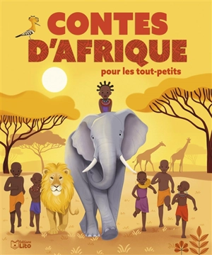 Contes d'Afrique pour les tout-petits - Nadine Debertolis