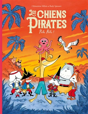 Les chiens pirates. Pili Pili ! - Clémentine Mélois