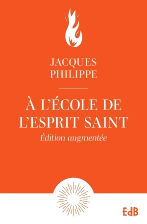 A l'école de l'Esprit Saint - Jacques Philippe