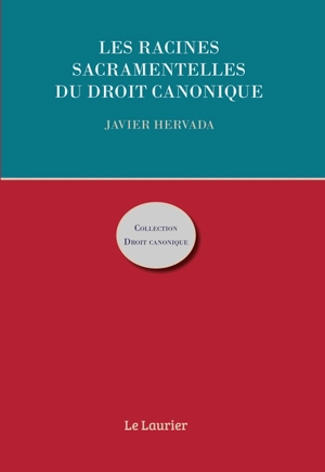 Les racines sacramentelles du droit canonique - Javier Hervada