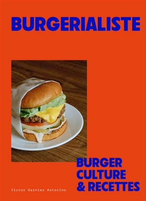 Burgerialiste : burger culture & recettes - Victor Garnier