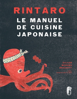 Rintaro : le manuel de cuisine japonaise : techniques et recettes - Sylvan Mishima Brackett