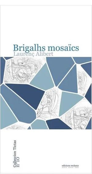 Brigalhs mosaïcs - Laurent Alibert