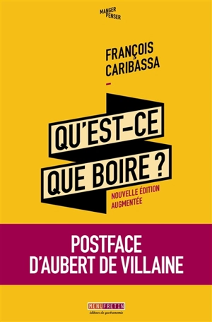 Qu'est-ce que boire ? : critique de la dégustation des vins - François Caribassa