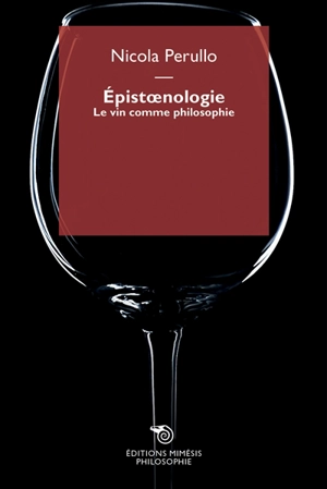 Epistoenologie : le vin comme philosophie - Nicola Perullo