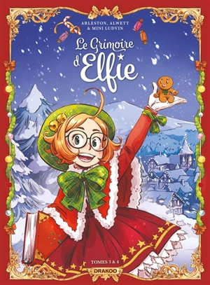 Le grimoire d'Elfie : tomes 3 & 4 - Christophe Arleston