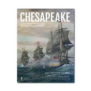 Chesapeake : la bataille navale française qui changea le monde - Jean-Christophe Chaumery