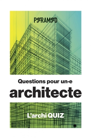 Questions pour un.e architecte : l'archi quiz - Juan Saez