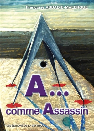 A... comme assassin - Françoise Abbadie-Malergue