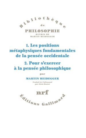 Les positions métaphysiques fondamentales de la pensée occidentale. Pour s'exercer à la pensée métaphysique - Martin Heidegger