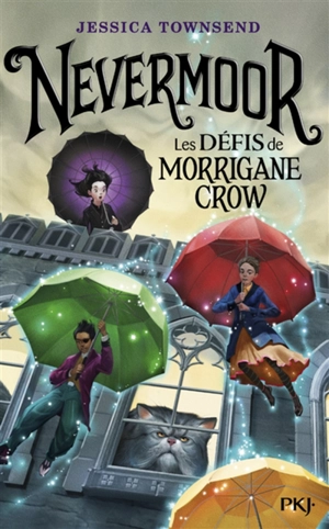 Nevermoor. Vol. 1. Les défis de Morrigane Crow - Jessica Townsend