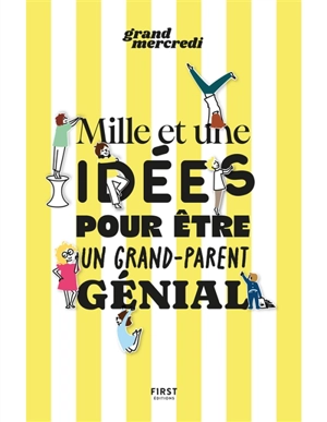 Mille et une idées pour être un grand-parent génial - Grand-mercredi