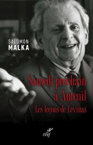 Samedi prochain à Auteuil : les leçons de Levinas - Salomon Malka