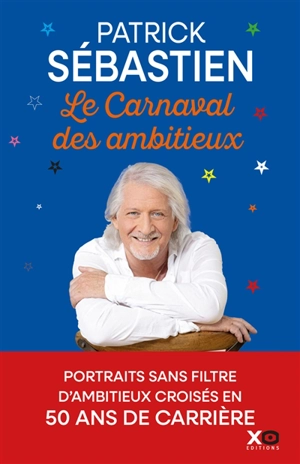 Le carnaval des ambitieux - Patrick Sébastien