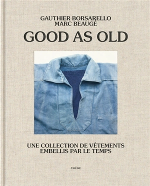 Good as old : une collection de vêtements embellis par le temps - Gauthier Borsarello