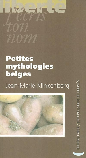 Petites mythologies belges - Jean-Marie Klinkenberg