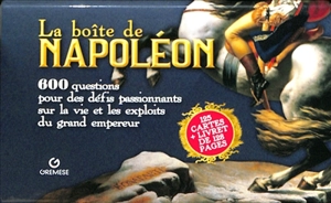 La boîte de Napoléon : 600 questions pour des défis passionnants sur la vie et les exploits du grand empereur - Pietro Gorini