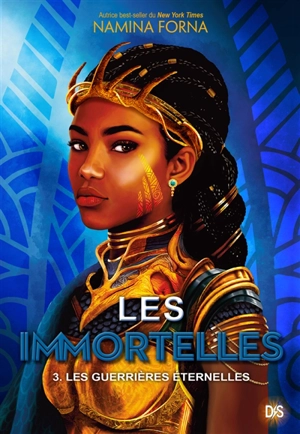 Les immortelles. Vol. 3. Les guerrières éternelles - Namina Forna