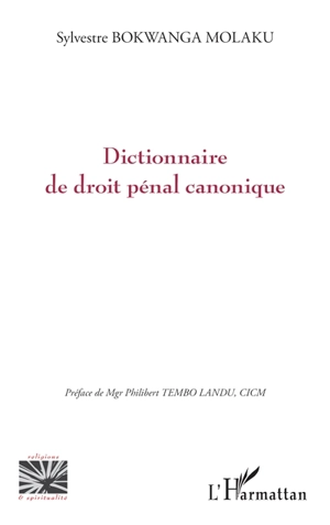 Dictionnaire de droit pénal canonique - Sylvestre Bokwanga Molaku