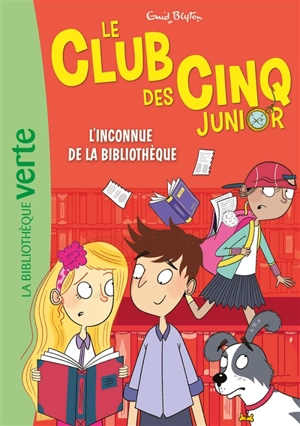 Le club des Cinq junior. Vol. 16. L'inconnue de la bibliothèque - Enid Blyton