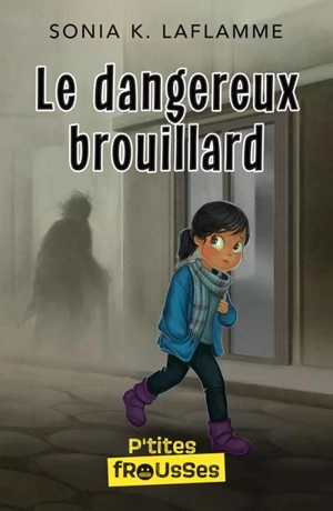 Le dangereux brouillard - Sonia K. Laflamme