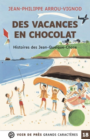 Des vacances en chocolat : histoires des Jean-Quelque-Chose - Jean-Philippe Arrou-Vignod