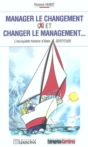 Manager le changement ou-et changer le management - Florence Hunot