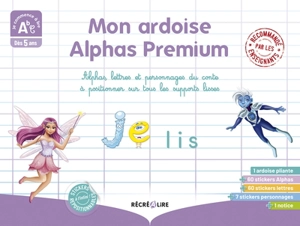 Mon ardoise Alphas premium : Alphas lettres et personnages du conte à positionner sur tous les supports lisses - Claude Huguenin