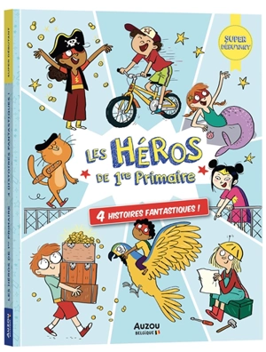 Les héros de 1re primaire. 4 histoires fantastiques ! : super débutant - Marie-Désirée Martins