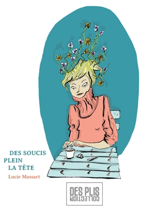 Des soucis plein la tête - Lucie Massart