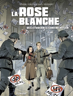 La Rose blanche : des étudiants contre Hitler - Jean-François Vivier