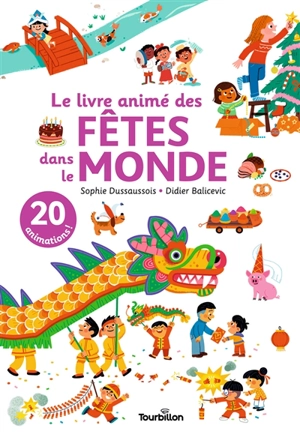 Le livre animé des fêtes dans le monde - Sophie Dussaussois