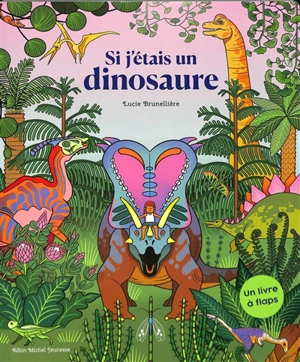 Si j'étais un dinosaure - Lucie Brunellière