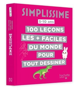 Simplissime : 100 leçons de dessin les + faciles du monde : 5-10 ans - Lise Herzog