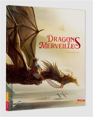 Dragons & merveilles - Philippe-Henri Turin