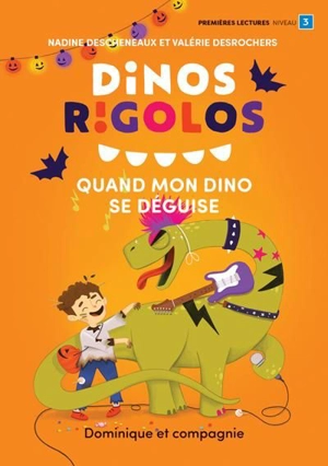 Quand mon dino se déguise : Niveau de lecture 3 - Descheneaux, Nadine